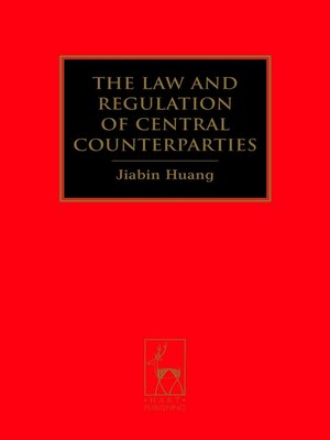 cover image of The Law and Regulation of Central Counterparties